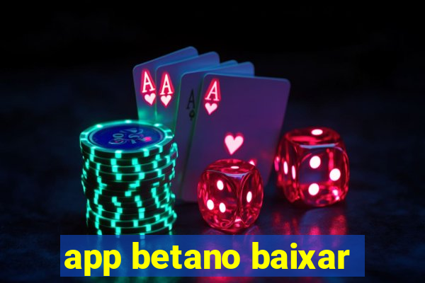 app betano baixar